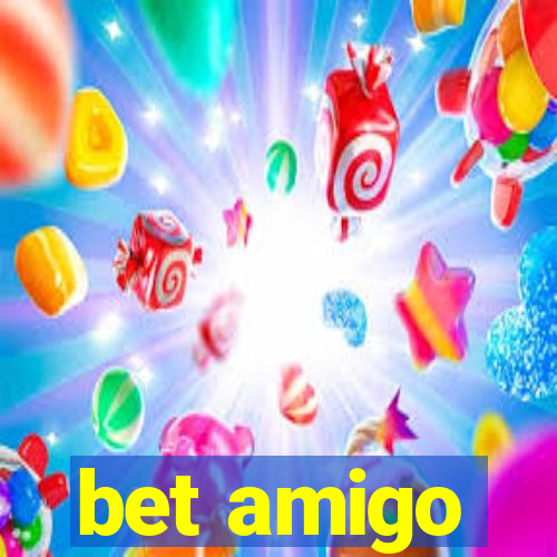 bet amigo